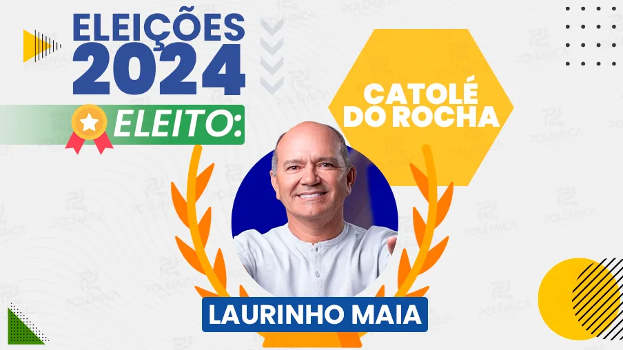 Laurinho Maia é reeleito em Catolé do Rocha