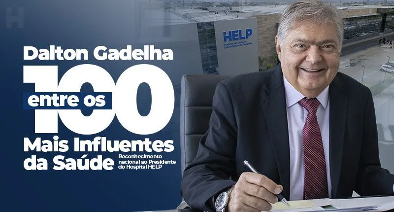 Dalton Gadelha está entre os 100 Mais Influentes da Saúde; premiação será entregue em São Paulo