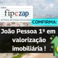 PARAÍBA NO TOPO: João Pessoa lidera o crescimento no valor de venda de imóveis residenciais em 2024 - VEJA O RANKING