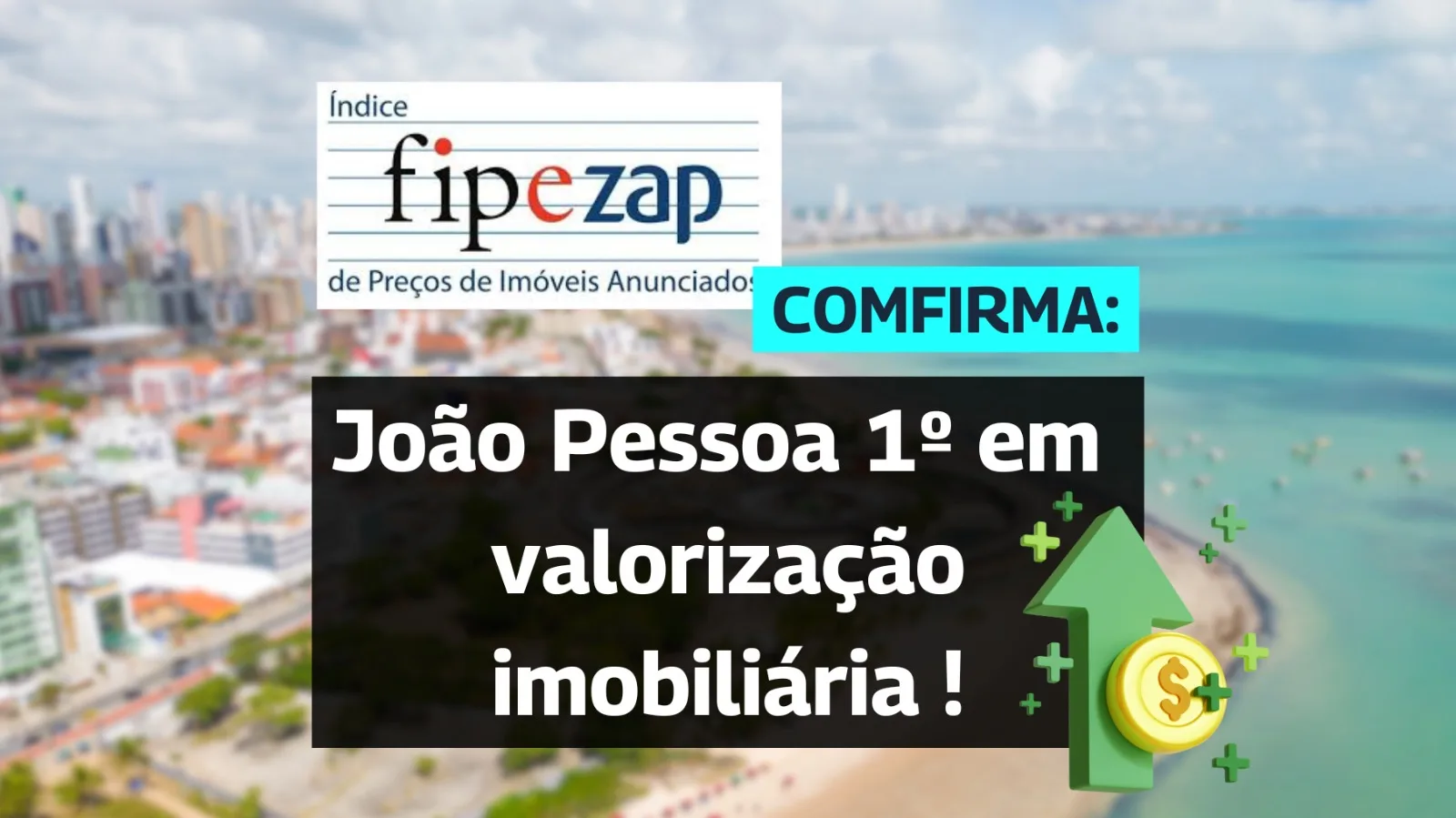 PARAÍBA NO TOPO: João Pessoa lidera o crescimento no valor de venda de imóveis residenciais em 2024 - VEJA O RANKING