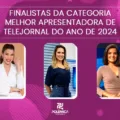 MELHORES DO ANO: conheça as finalistas da categoria 'Melhor apresentadora de telejornal de 2024'