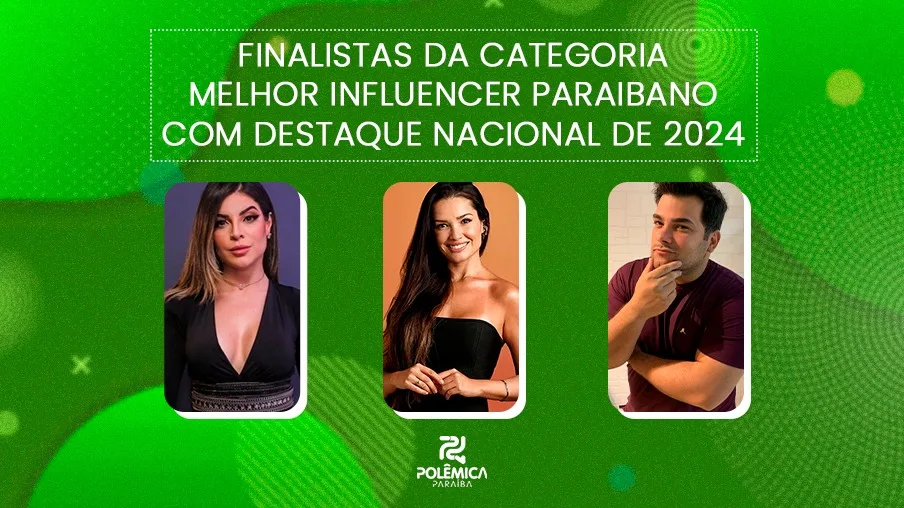 Melhor influencer paraibano com destaque nacional de 2024: veja os finalistas e vote