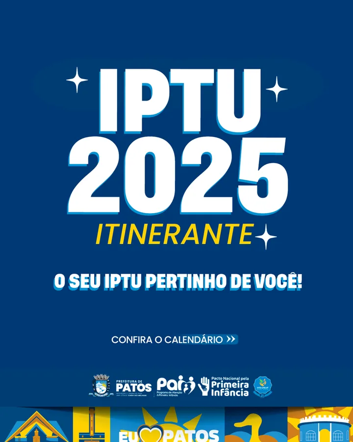 Prefeitura de Patos realizará IPTU Itinerante para atender os contribuintes; Confira o calendário